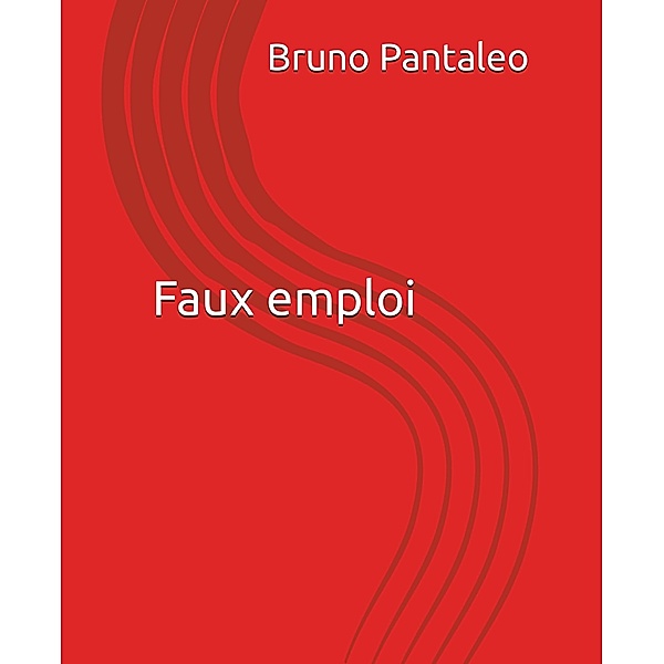 Faux emploi, Bruno Pantaleo