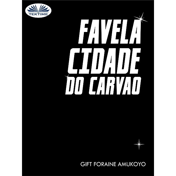 Favela Cidade Do Carvao, Gift Foraine Amukoyo