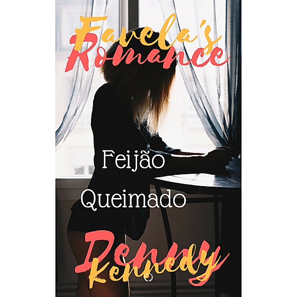 Favela's Romance: Favela's Romance: Feijão Queimado, Denny Kennedy