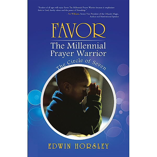 Favor, the Millennial Prayer Warrior, Edwin Horsley
