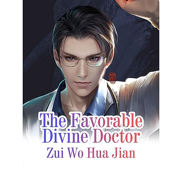 Favorable Divine Doctor / Funstory, Zui Wohuajian