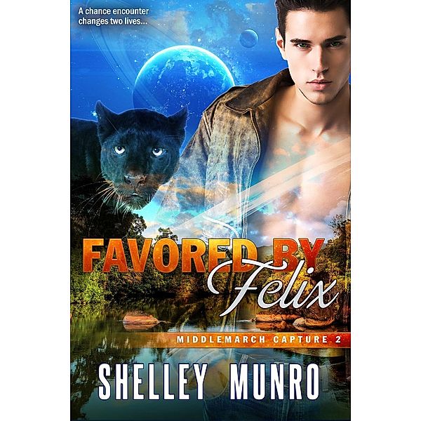Favored by Felix (Middlemarch Capture, #2), Shelley Munro