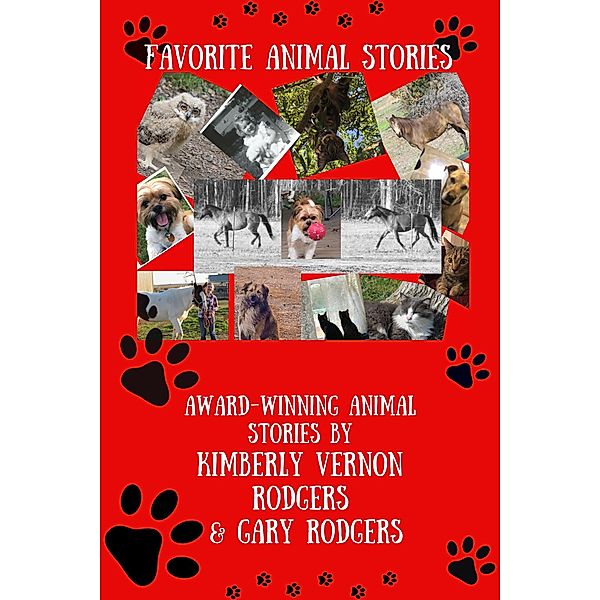 Favorite Animal Stories: Award-Winning Animal Stories, Kimberly Vernon Rodgers, Gary Rodgers