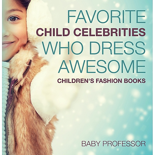 Favorite Child Celebrities Who Dress Awesome | Children's Fashion Books / Baby Professor, Baby
