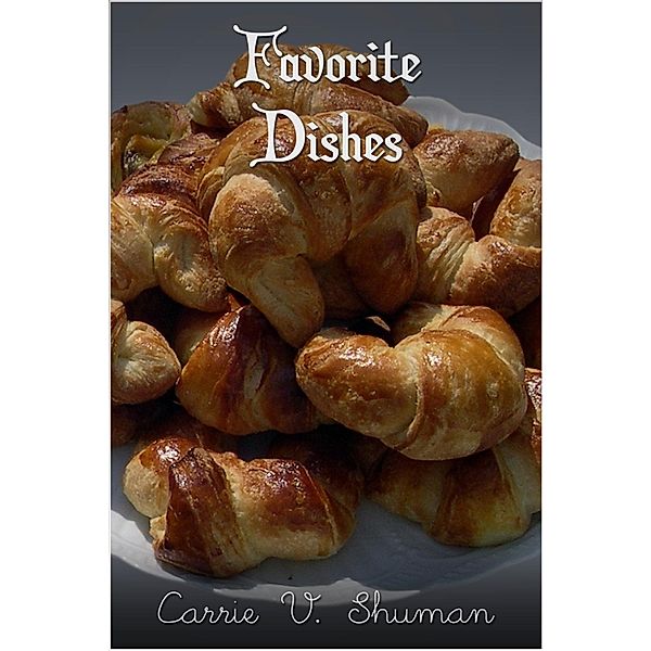 Favorite Dishes, Carrie V. Shuman