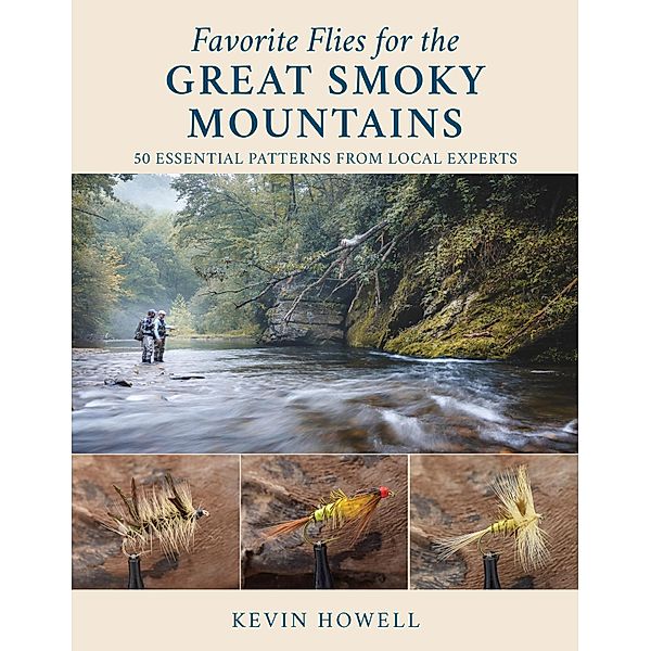 Favorite Flies for the Great Smoky Mountains / Favorite Flies Bd.6, Kevin Howell