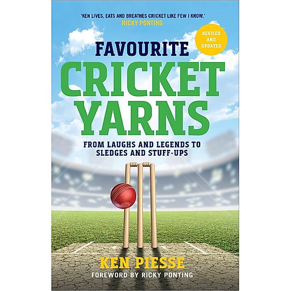 Favourite Cricket Yarns: Expanded and Updated, Ken Piesse