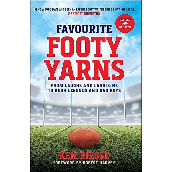 Favourite Footy Yarns: Expanded and Updated, Ken Piesse