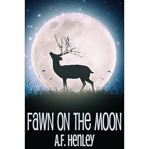 Fawn on the Moon / JMS Books LLC, A. F. Henley