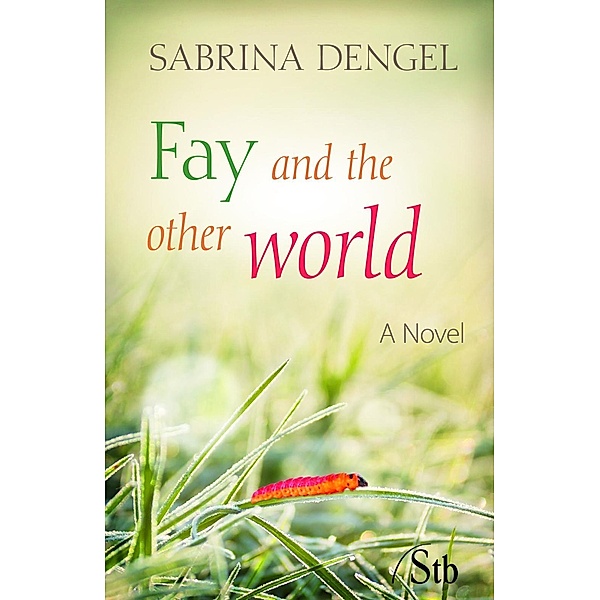 Fay and the other world, Sabrina Dengel