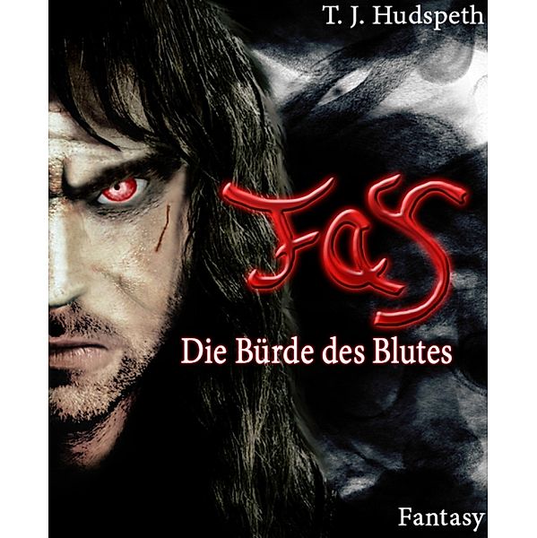 Fay - Die Bürde des Blutes, T. J. Hudspeth