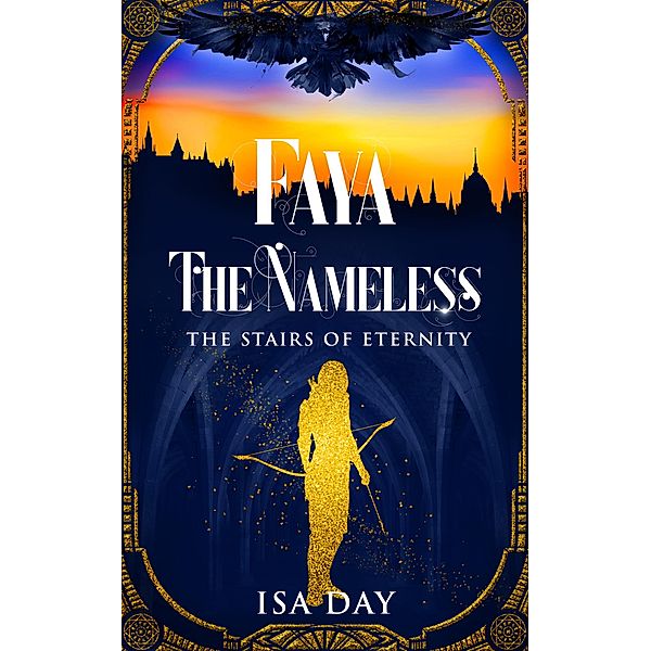 Faya the Nameless - The Stairs of Eternity - Volume 1 (Novella) / The Stairs of Eternity Bd.1, Isa Day