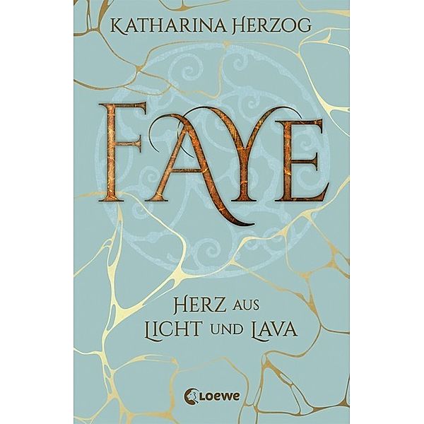 Faye - Herz aus Licht und Lava, Katharina Herzog