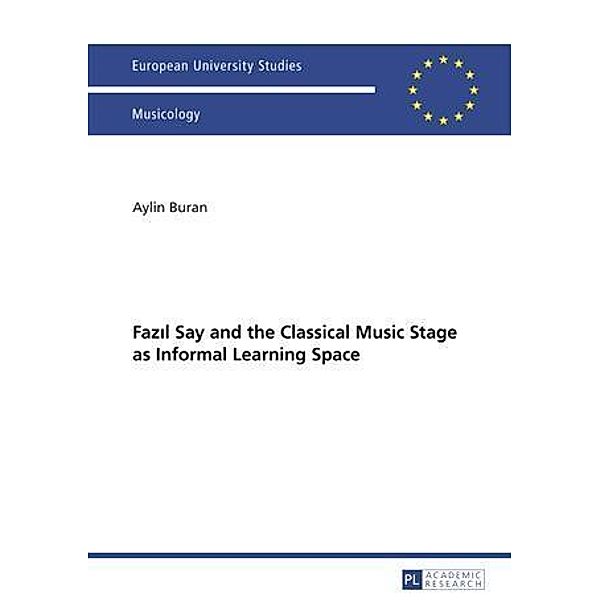 FazA l Say and the Classical Music Stage as Informal Learning Space, Aylin Buran