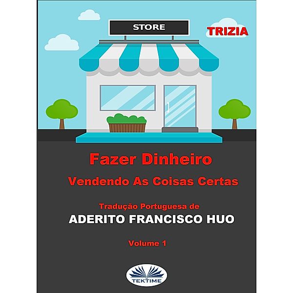 Fazer Dinheiro Vendendo As Coisas Certas, Trizia