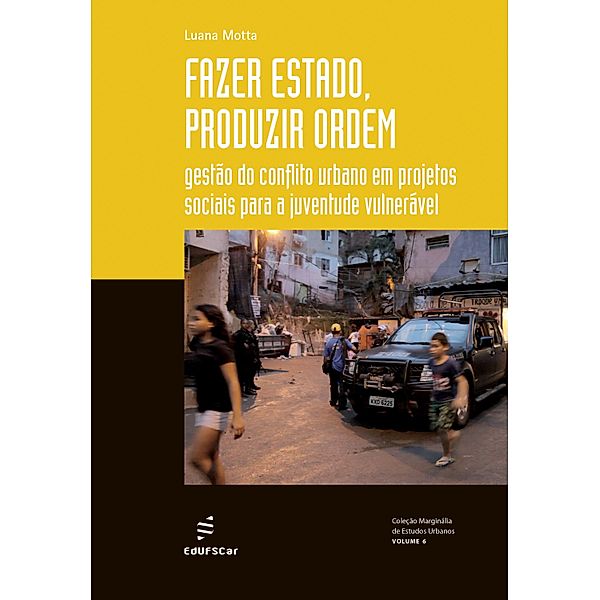 Fazer estado, produzir ordem / Coleção Marginália de Estudos Urbanos Bd.6, Luana Motta