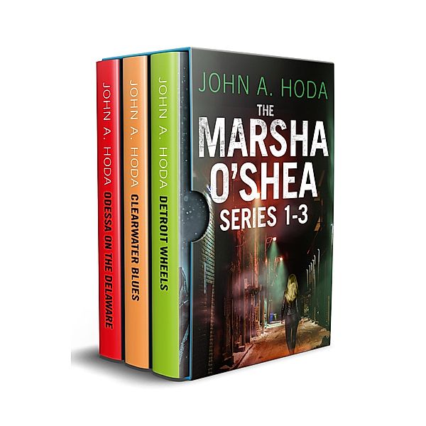 FBI Agent Marsha O'Shea Series Volumes 1-3 / FBI Agent Marsha O'Shea Series, John A. Hoda