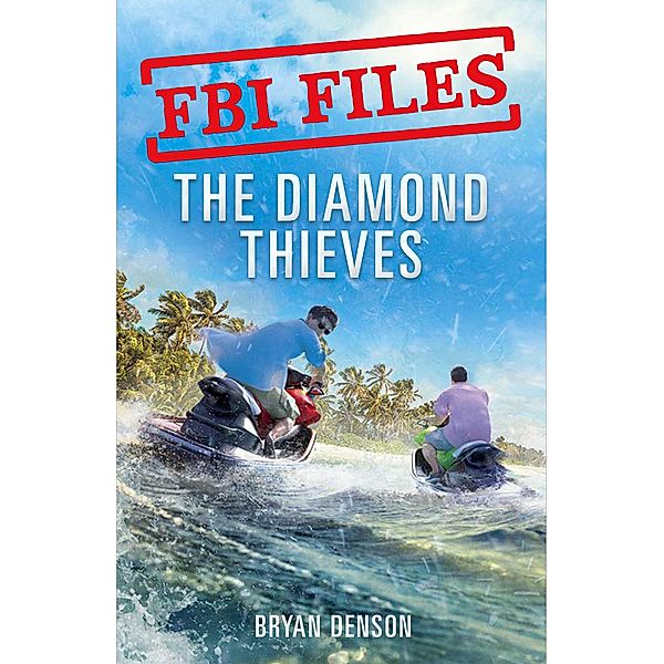 FBI Files: The Diamond Thieves / FBI Files Bd.4, Bryan Denson