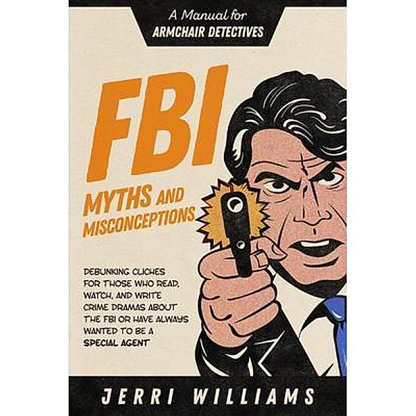 FBI Myths and Misconceptions, Jerri Williams