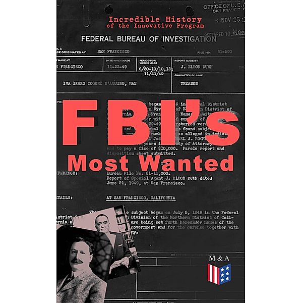 FBI's Most Wanted - Incredible History of the Innovative Program, Federal Bureau of Investigation