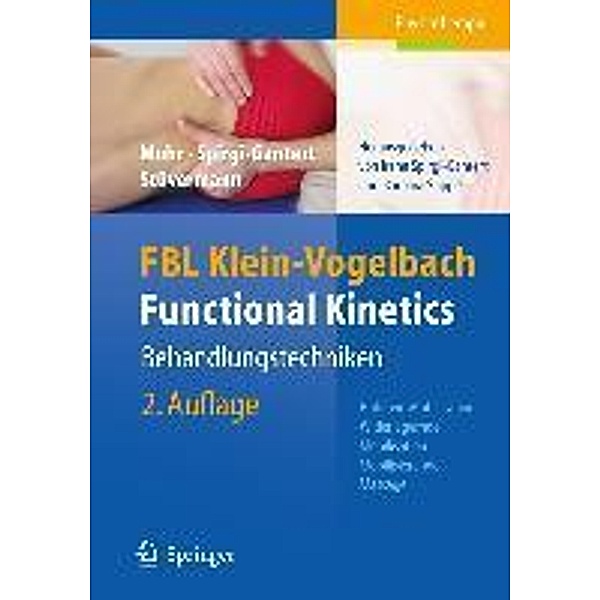 FBL Klein-Vogelbach Functional Kinetics: Behandlungstechniken / Springer, Susanne Klein-Vogelbach, Gerold Mohr, Irene Spirgi-Gantert, Ralf Stüvermann