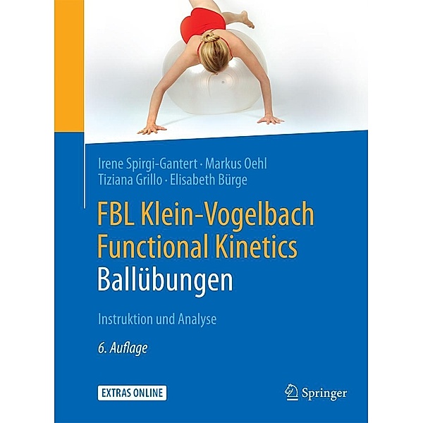 FBL Klein-Vogelbach Functional Kinetics: Ballübungen, Irene Spirgi-Gantert, Markus Oehl, Elisabeth Bürge