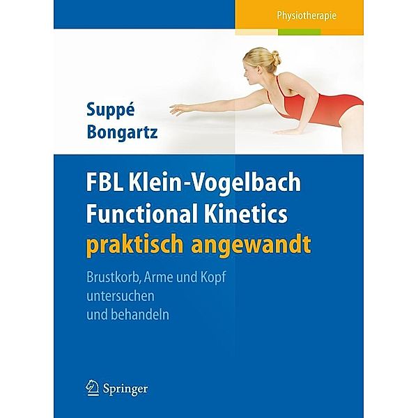 FBL Klein-Vogelbach Functional Kinetics praktisch angewandt, Barbara Suppé, Matthias Bongartz