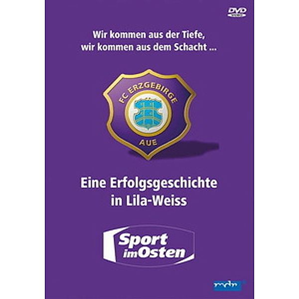 FC Erzgebirge Aue - Eine Erfolgsgeschichte in Lila-Weiss