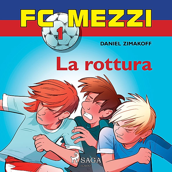 FC Mezzi - 1 - FC Mezzi 1 - La rottura, Daniel Zimakoff