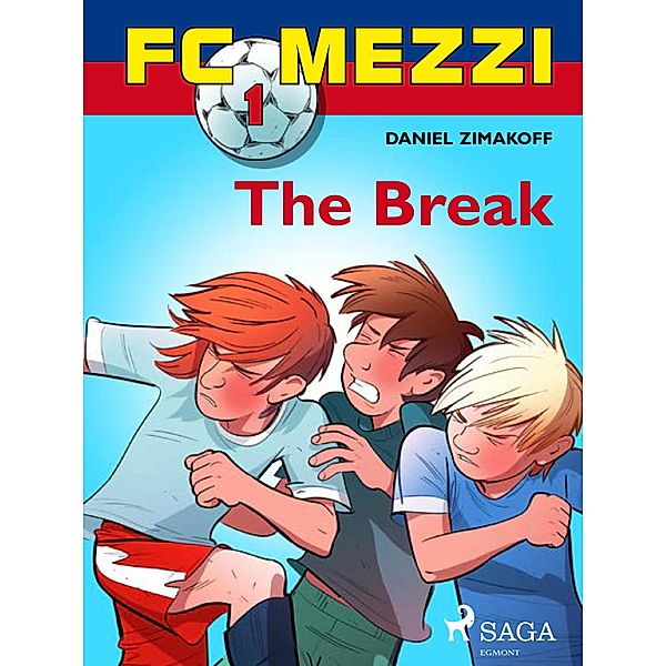 FC Mezzi 1: The Break / FC Mezzi Bd.1, Daniel Zimakoff