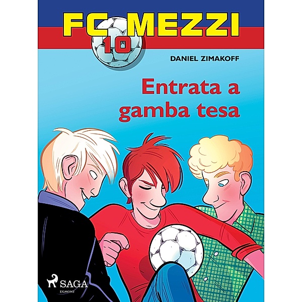 FC Mezzi 10 - Entrata a gamba tesa / FC Mezzi Bd.10, Daniel Zimakoff
