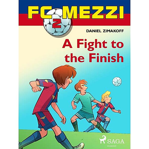 FC Mezzi 2: A Fight to the Finish / FC Mezzi Bd.2, Daniel Zimakoff