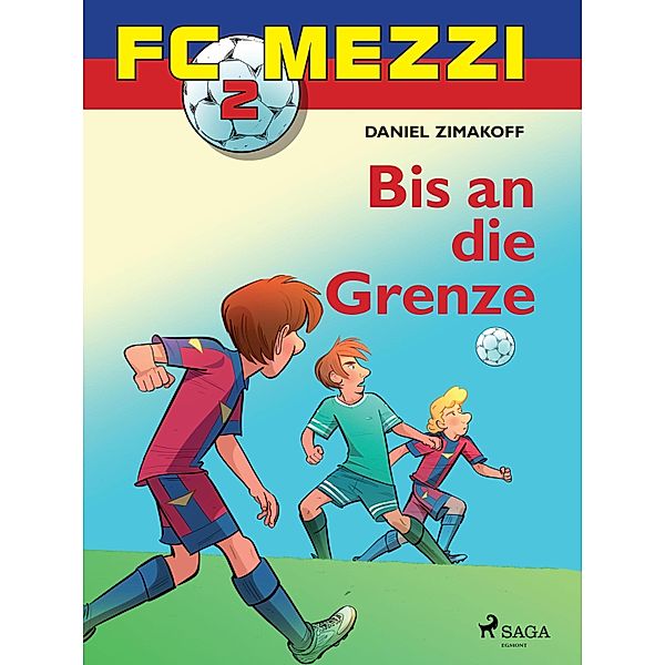 FC Mezzi 2 - Bis an die Grenze / FC Mezzi, Daniel Zimakoff