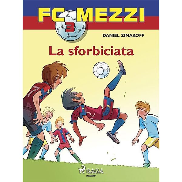 FC Mezzi 3 - La sforbiciata / FC Mezzi Bd.3, Daniel Zimakoff