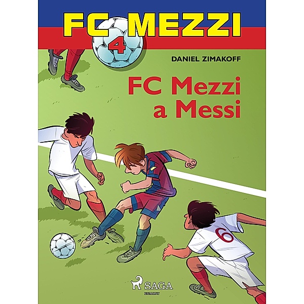 FC Mezzi 4: FC Mezzi a Messi / FC Mezzi Bd.4, Daniel Zimakoff
