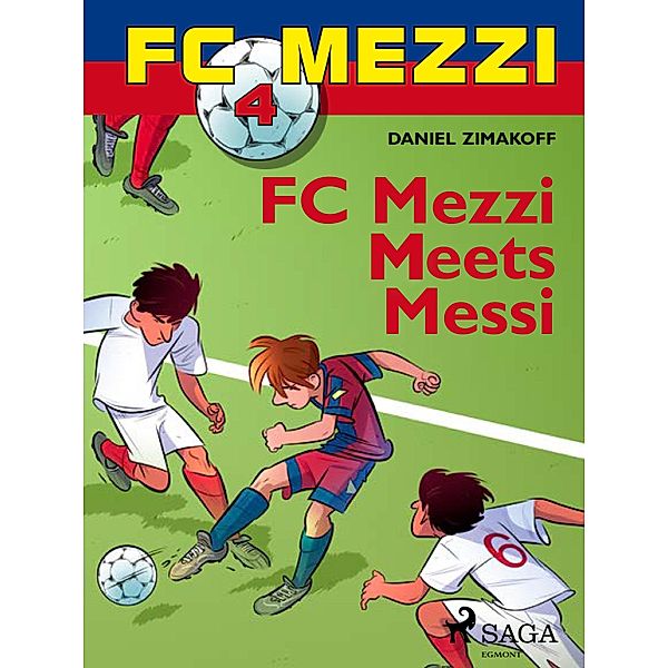 FC Mezzi 4: FC Mezzi Meets Messi / FC Mezzi Bd.4, Daniel Zimakoff
