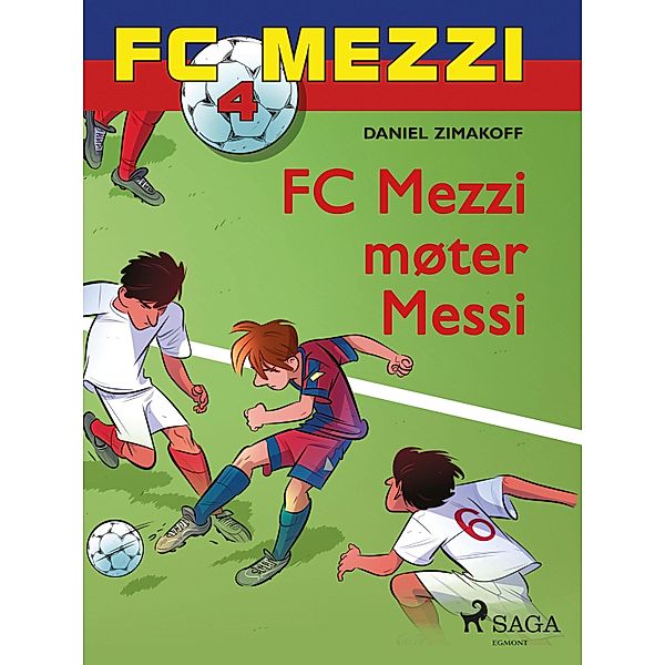 FC Mezzi 4 - FC Mezzi møter Messi / FC Mezzi Bd.4, Daniel Zimakoff