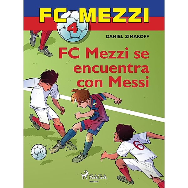 FC Mezzi 4: FC Mezzi se encuentra con Messi / FC Mezzi, Daniel Zimakoff