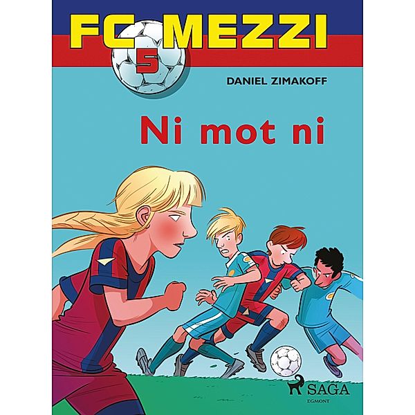 FC Mezzi 5 - Ni mot ni / FC Mezzi Bd.5, Daniel Zimakoff