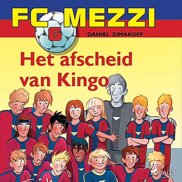 FC Mezzi - 6 - FC Mezzi 6 - Het afscheid van Kingo, Daniel Zimakoff