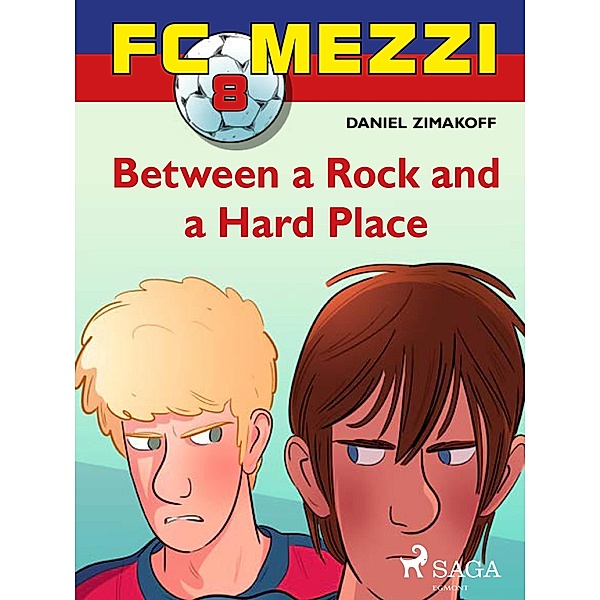 FC Mezzi 8: Between a Rock and a Hard Place / FC Mezzi Bd.8, Daniel Zimakoff