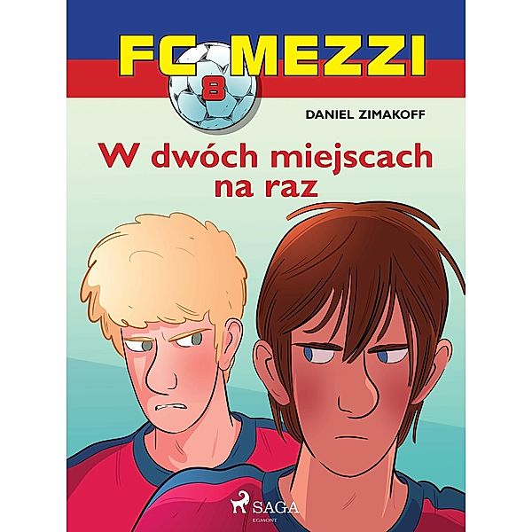FC Mezzi 8 - W dwóch miejscach na raz / FC Mezzi Bd.8, Daniel Zimakoff