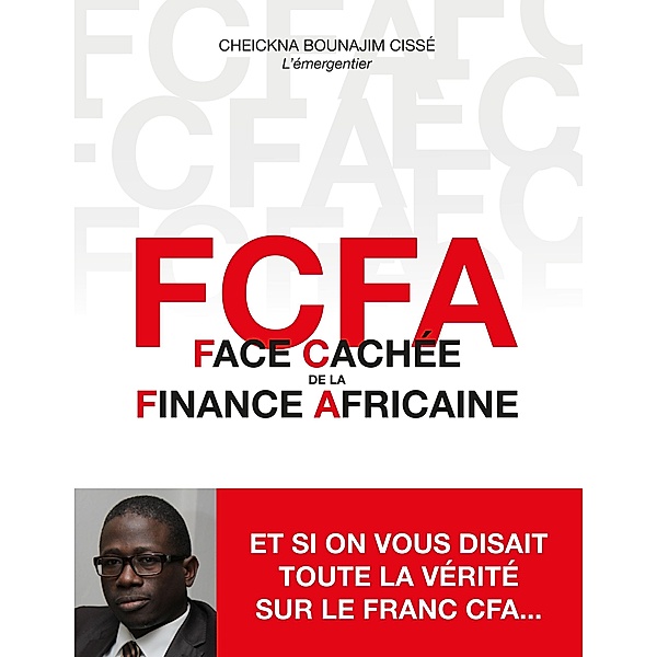 FCFA - Face Cachée de la Finance Africaine, Cheickna Bounajim Cissé