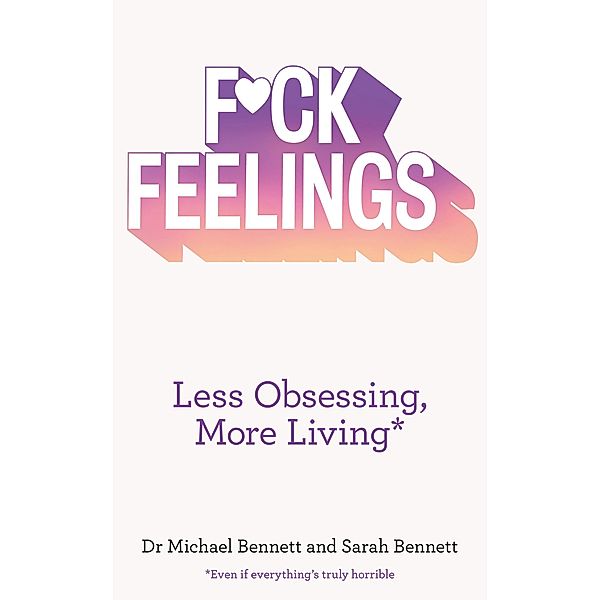 F*ck Feelings, Michael Bennett, Sarah Bennett