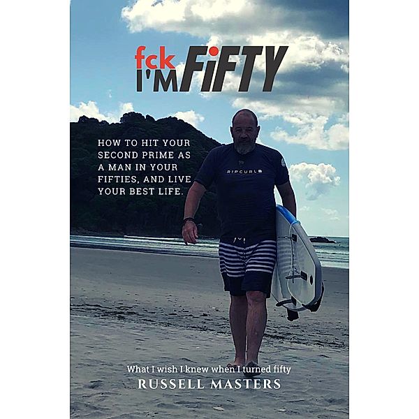 fck I'M FIFTY, Russell Masters