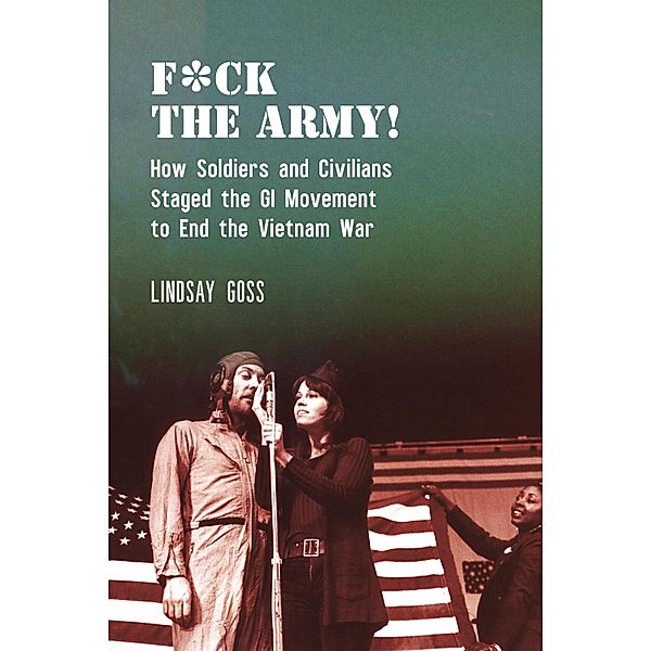 F*ck The Army! / Performance and American Cultures, Lindsay Goss