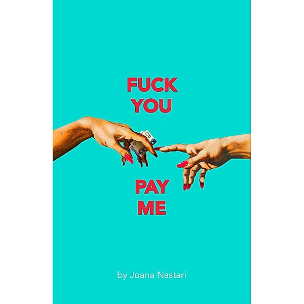 F*ck You Pay Me / Oberon Modern Plays, Joana Nastari