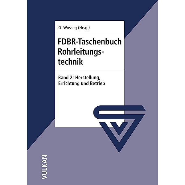 FDBR-Taschenbuch Rohrleitungstechnik, Günter Wossog