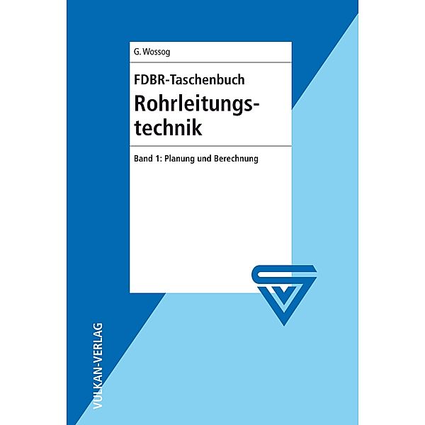 FDBR-Taschenbuch Rohrleitungstechnik, Günter Wossog