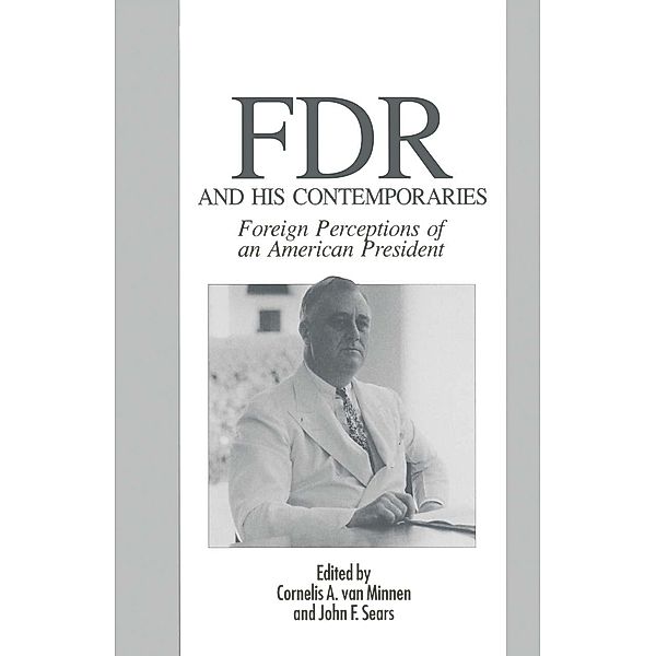 Fdr And His Contemporaries / The World of the Roosevelts, Cornelius van Minnen, John F Sears, Kenneth A. Loparo